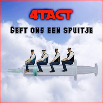 4TACT lanceert nieuwe single ‘Geft ons een spuitje’